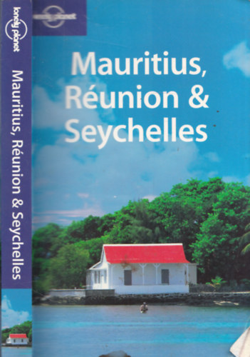 Mauritius, Runion & Seychelles (Lonely Planet)