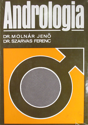Dr. Molnár J.-Dr. Szarvas F. - Andrológia