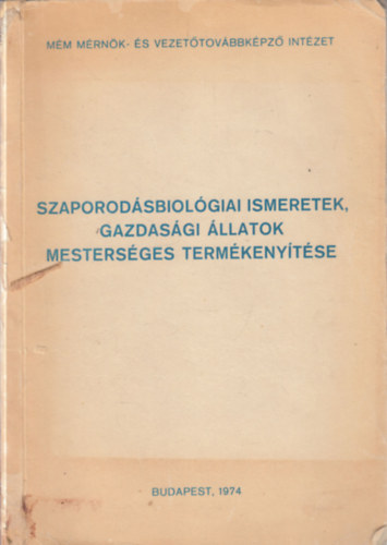 Szaporod�sbil�giai ismeretek, gazdas�gi �llatok mesters�ges term�keny�t�se