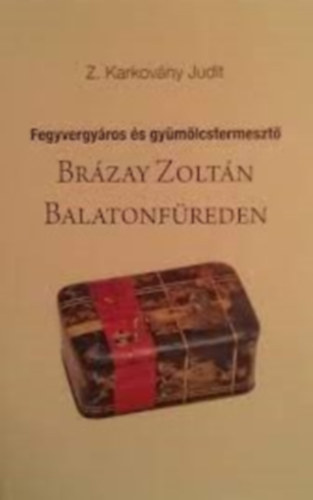 Fegyvergyros s gymlcstermeszt - Brzay Zoltn Balatonfreden