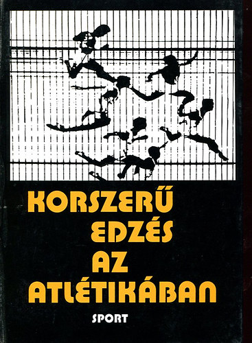 Szerk:Fejes Zoltn - Korszer edzs az atltikban