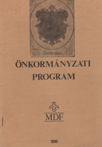 Demeter Lszl  (szerk) - nkormnyzati program - Szarvas vros legjabbkori trtnelmnek politikai, gazdasgi s npkpviseleti viszonyainak nkormnyzati programjra