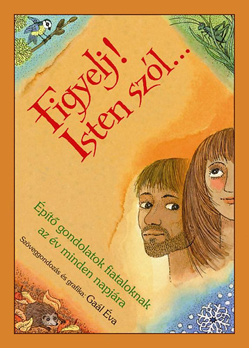 Figyelj! Isten sz�l... - �p�t� gondolatok, r�vid �h�tatok az �v minden napj�ra fiatalok sz�m�ra