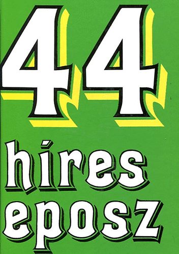 44 hres eposz