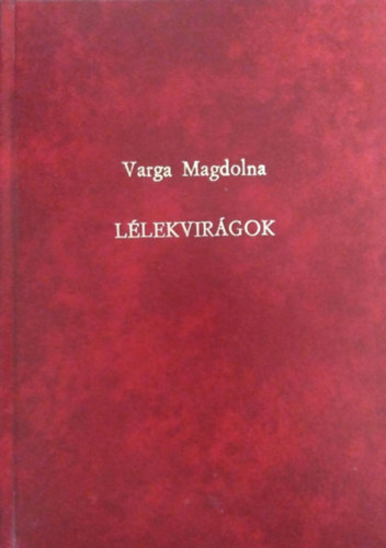 Varga Magdolna - Llekvirgok