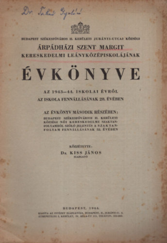 �rp�dh�zi Szent Margit Kereskedelmi Le�nyk�z�piskol�j�nak �vk�nyve az 1943-44. iskola �vr�l az iskola fenn�ll�s�nak 28. �v�ben