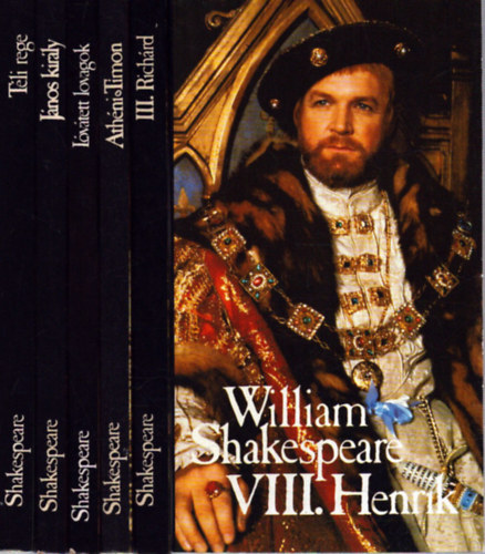 6 db William Shakespeare k�tet: VIII. Henrik - III. Rich�r - Ath�ni Timon - L�v�tett lovagok - J�nos kir�ly - T�li rege
