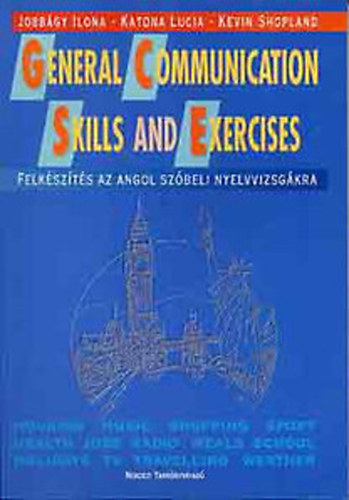 Katona Lucia; Jobbgy Ilona - General Communication Skills and Exercises NT-81335/1