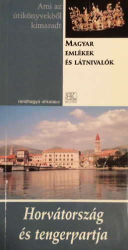 Horvtorszg s tengerpartja - Magyar emlkek s ltnivalk