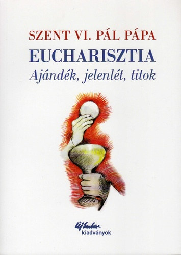 Boldog VI. Pl ppa - Eucharisztia