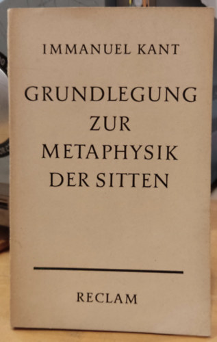 Grundlegung zur Metaphysik der Sitten