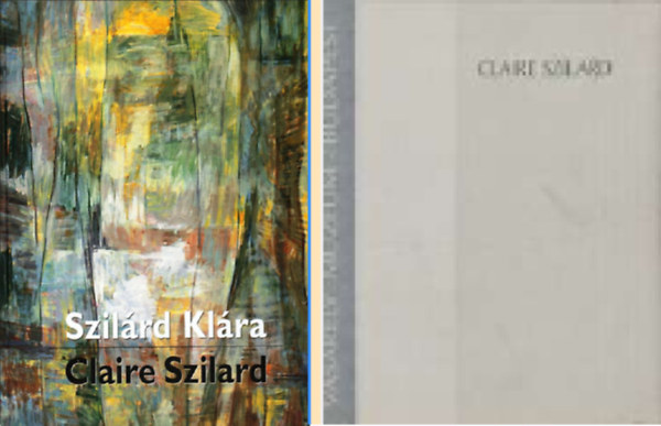 Szilrd Klra Pierre Brisset - Szilrd Klra / Claire Szilard Dediklt album + Claire Szilard VASARELY MZEUM, BUDAPEST 1995. JNIUS 22-JLIUS 23./KILLTSI KATALGUS ( 2 ktet )