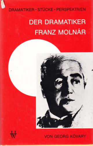 Georg K�vary - Der Dramatiker Franz Moln�r