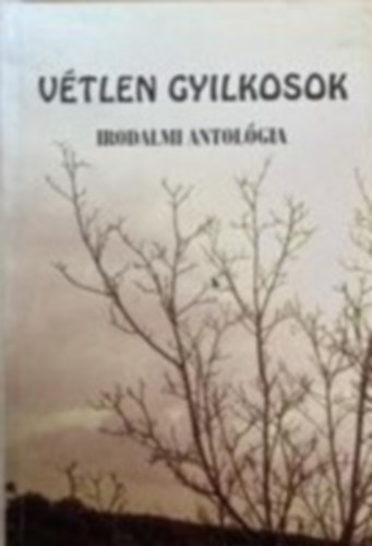 Vtlen gyilkosok - IRODALMI ANTOLGIA (Sajt kppel)