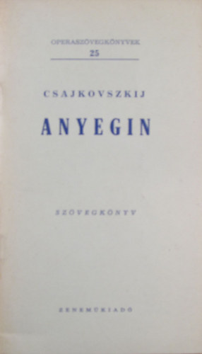 Anyegin (Operaszvegknyvek 25.)