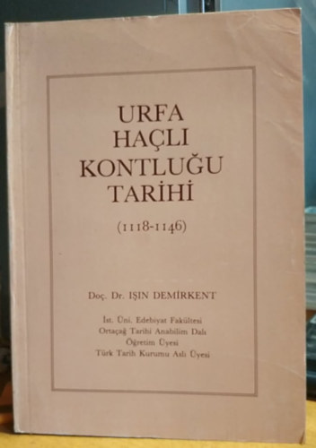 Dr. Isin Demirkent - URFA HALI KONTLUGU TARIHI (1118-1146)