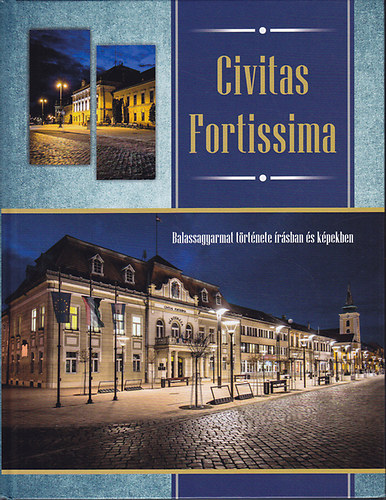 Civitas Fortissima - Balassagyarmat trtnete rsban s kpekben