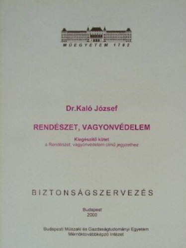Boros - Bottyn - Dessewffy - Koskovics - Kovcs - Liszt - Mr - Szili - Rendszet,vagyonvdelem