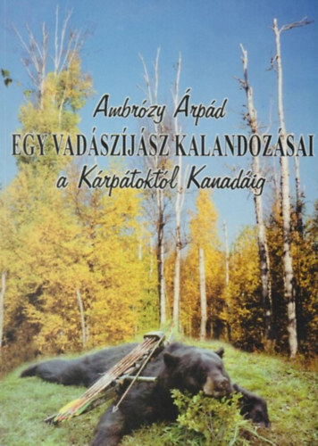 Egy vadszjsz kalandozsai a Krptoktl Kanadig