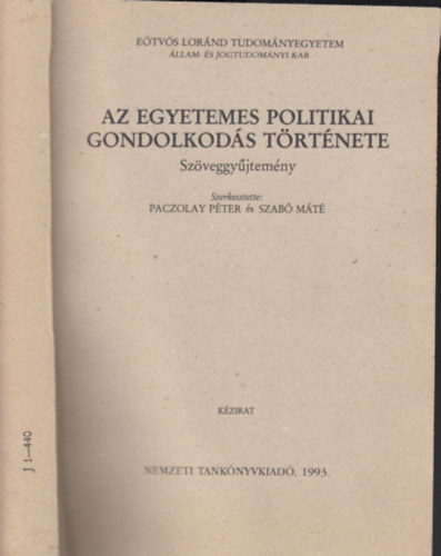 Az egyetemes politikai gondolkods trtnete - Szveggyjtemny "Kzirat" (J - 1-440)