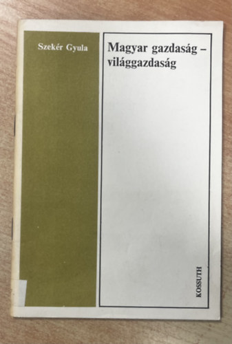 Magyar gazdas�g - vil�ggazdas�g