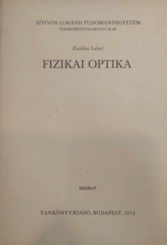 Fizikai optika II. ves fizikus ,geofizikus s matematikus hallgatk rszre