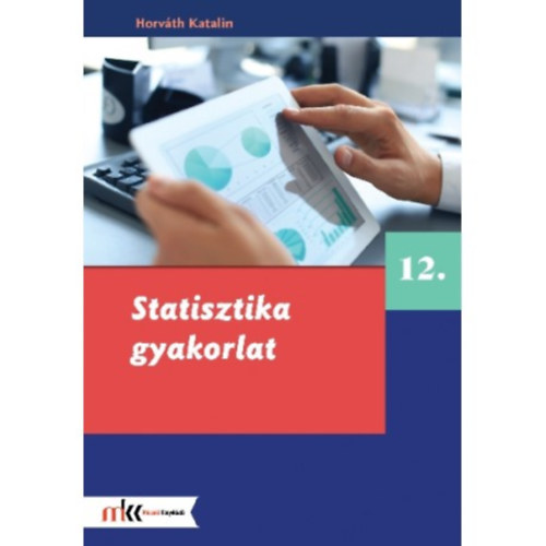 Horvth Katalin - Statisztika gyakorlat 12. osztly