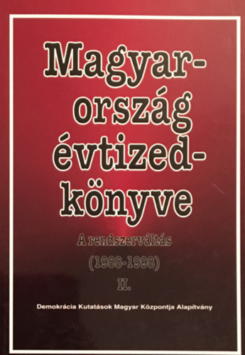 Magyarorszg vtizedknyve II. ktet - A rendszervlts 1988-1998