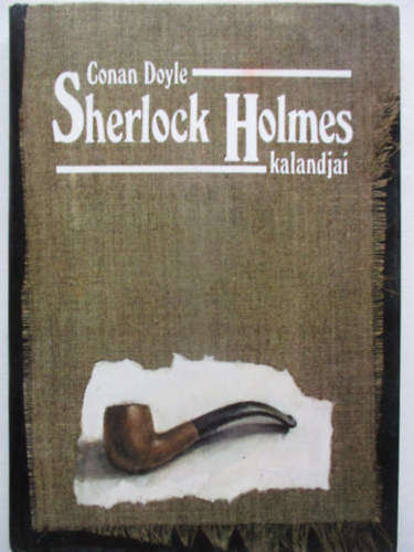 Arthur Conan Doyle - Sherlock Holmes kalandjai