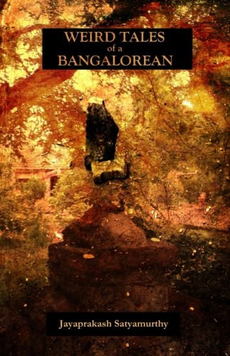 Weird Tales of a Bangalorean (Dunhams Manor Press)