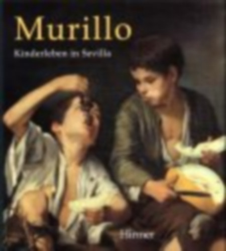 Murillo Bartolome E. Brooke Xanthe - Murillo, Kinderleben in Sevilla- Alte Pinakothek Mnchen.