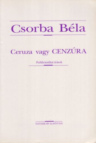 Ceruza vagy cenz�ra (publicisztikai �r�sok)