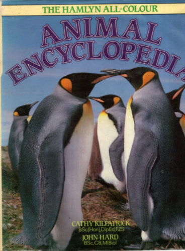 John Hard Cathy Kilpatrick - Animal Encyclopedia - The Hamlyn all-colour