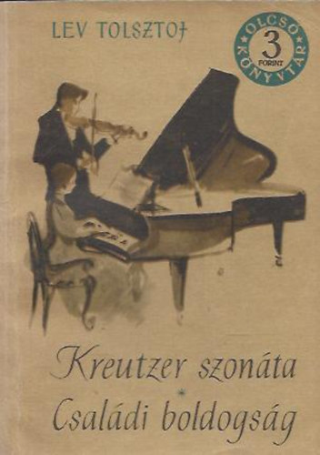 Lev Tolsztoj - Kreutzer szon�ta - Csal�di boldogs�g