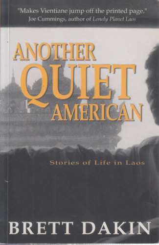 Another Quiet American - Stories of Life in Laos