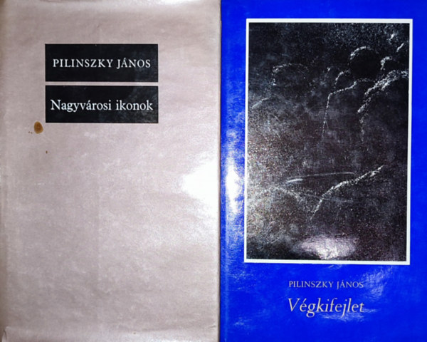 Pilinszky Jnos - 2db Pilinszky Jnos knyv - Vgkifejlet; Nagyvrosi ikonok