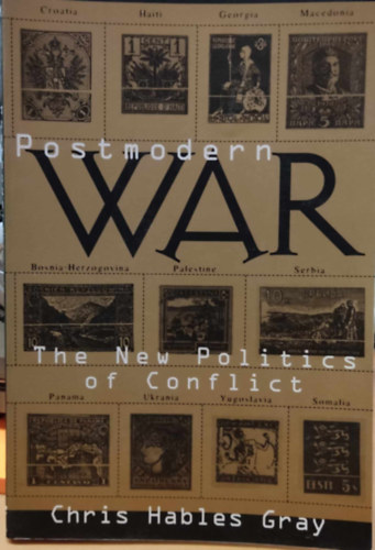 Postmodern War - The New Politics of Conflict (Posztmodern hbor - A konfliktusok j politikja)