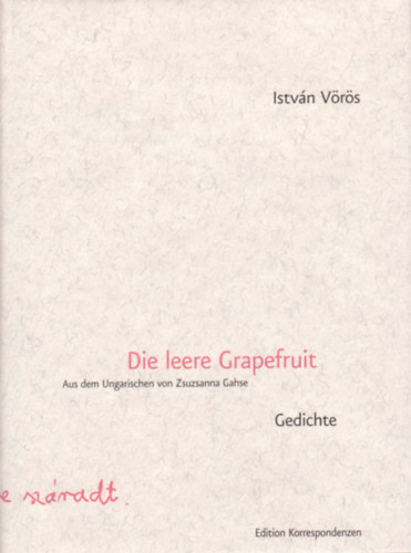 Zsuzsanna Gahse Vrs Istvn - Die leere Grapefruit - Gedichte - Edition Korrespondenten