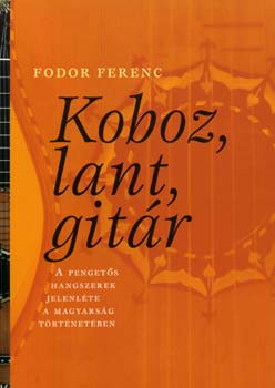 Fodor Ferenc - Koboz, lant, gitr