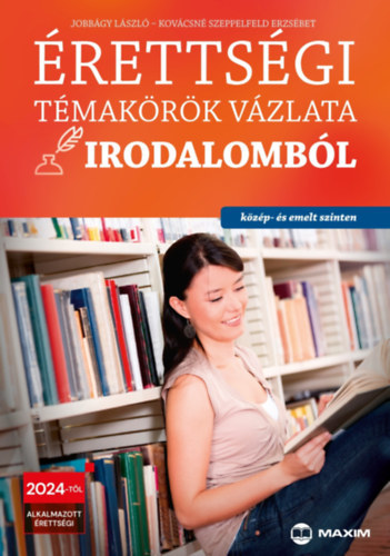 �retts�gi t�mak�r�k v�zlata irodalomb�l (k�z�p- �s emelt szinten) - 2024-t�l alkalmazott �retts�gi