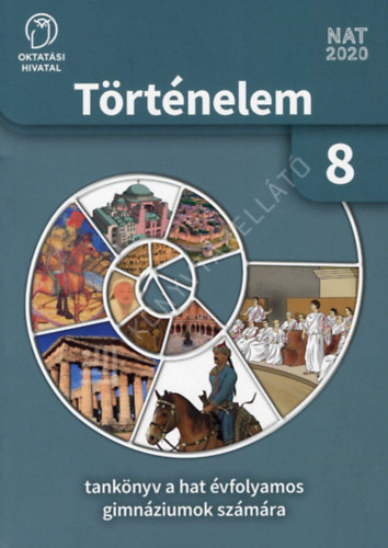 Trtnelem 8. tanknyv a hat vfolyamos gimnziumok szmra