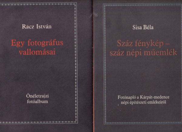 2 db magyar fotmvszeti knyv ( egytt ) 1. Egy fotogrfus vallomsai, 726. sz. pldny, 2. Szz fnykp-szz npi memlk