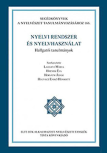 Ladnyi Mria - Hrenek va - Horvth dm - Hugyecz Enik Henriett  (szerk.) - Nyelvi rendszer s nyelvhasznlat - Hallgati tanulmnyok