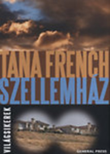 Tana French - Szellemhz (Vilgsikerek)