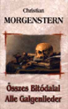 Morgenstern �sszes bit�dalai - Alle Galgenlieder