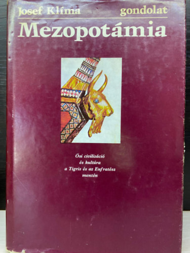 Mezopot�mia - �SI CIVILIZ�CI� �S KULT�RA A TIGRIS �S AZ EUFRAT�SZ MENT�N (gondolat)