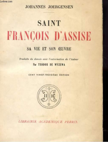 Saint Francois d'Assise - Sa vie et son oeuvre