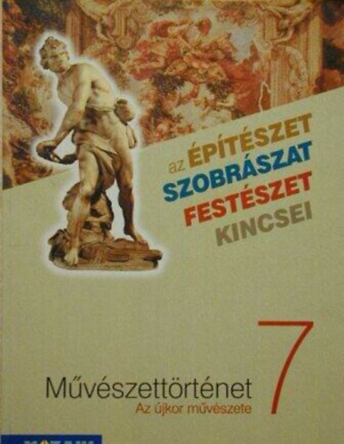 M�v�szett�rt�net 7. - Az �jkor m�v�szete