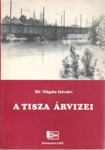 A Tisza �rvizei