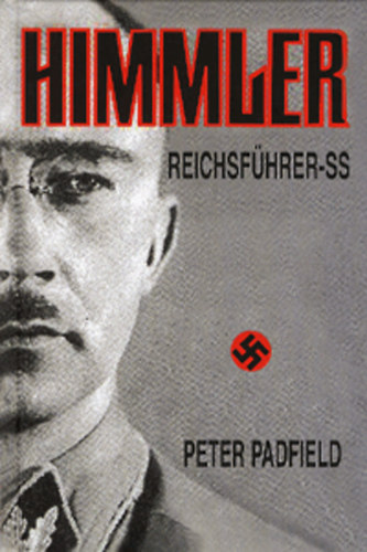 Peter Padfield - Himmler - Reichsfhrer-SS